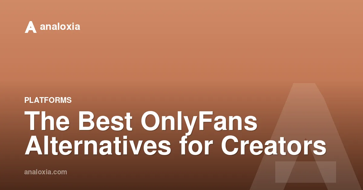 The Best OnlyFans Alternatives for Creators