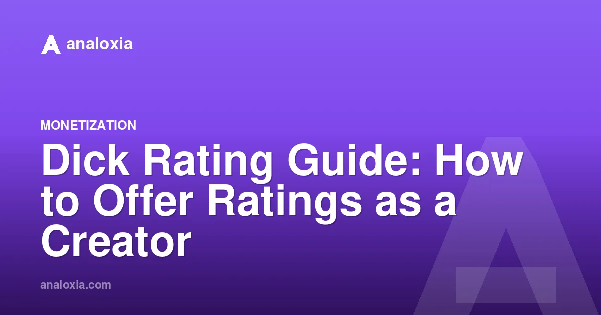 Dick Rating Guide: How to Offer Ratings as a Creator