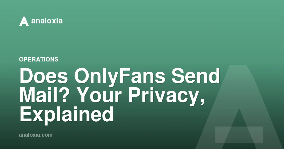 Does OnlyFans Send Mail? Your Privacy, Explained
