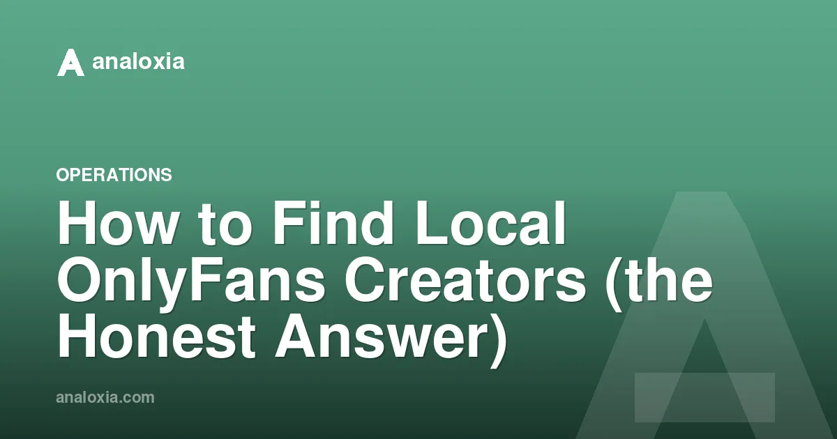 How to Find Local OnlyFans Creators (the Honest Answer)