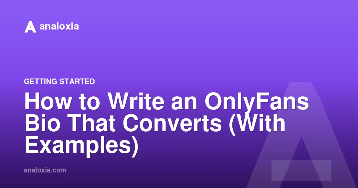 How to Write an OnlyFans Bio That Converts (With Examples)