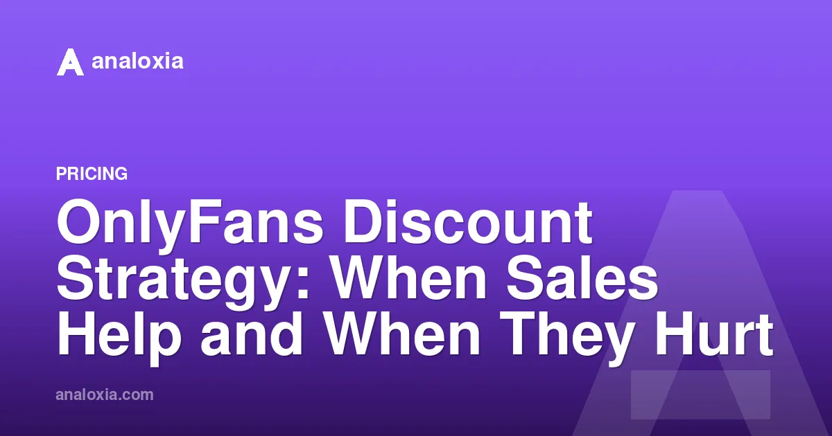 OnlyFans Discount Strategy: When Sales Help and When They Hurt
