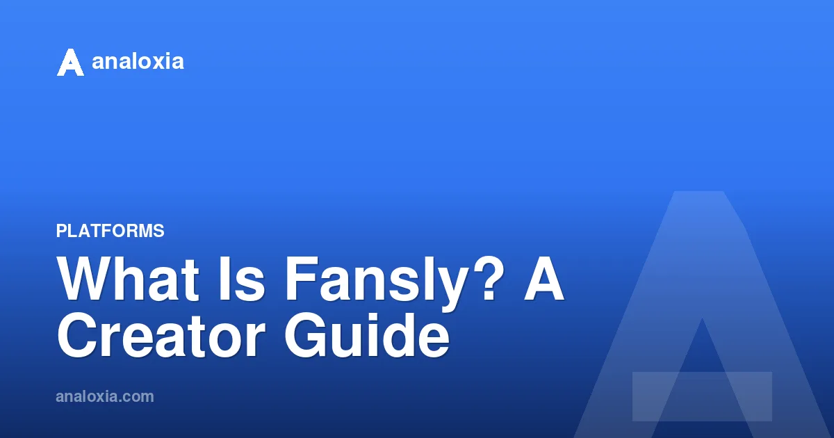 What Is Fansly? A Creator Guide